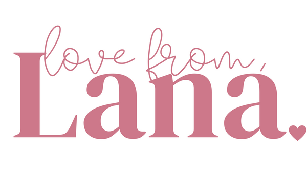 Love from, Lana